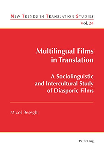 Beispielbild fr Multilingual Films in Translation : A Sociolinguistic and Intercultural Study of Diasporic Films zum Verkauf von Buchpark