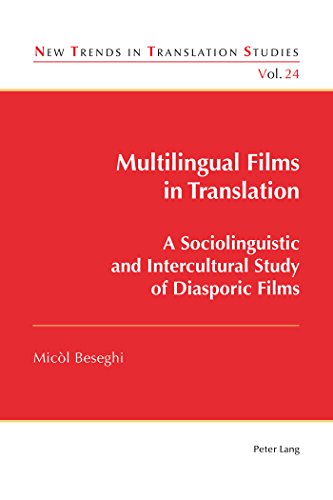 Stock image for Multilingual Films in Translation; A Sociolinguistic and Intercultural Study of Diasporic Films (24) (New Trends in Translation Studies) for sale by AwesomeBooks