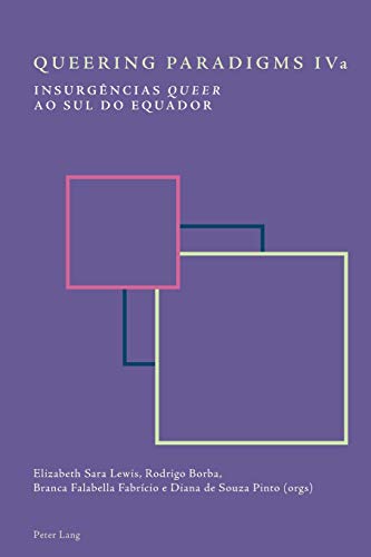 Stock image for Queering Paradigms IVa Insurgencias Queer Ao Sul Do Equador 4a for sale by PBShop.store US