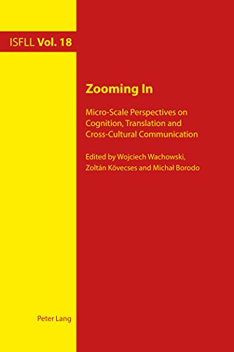 Imagen de archivo de Zooming In: Micro-Scale Perspectives on Cognition, Translation and Cross-Cultural Communication (Intercultural Studies and Foreign Language Learning) a la venta por Tall Stories BA