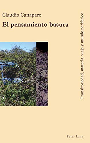 Imagen de archivo de El pensamiento basura: Transitoriedad, materia, viaje y mundo perifrico (Spanish Edition) a la venta por Tall Stories BA