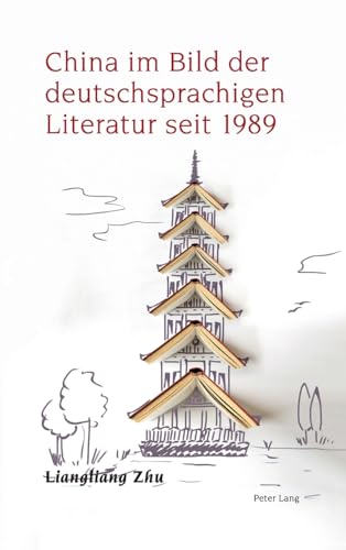 Beispielbild fr China im Bild der deutschsprachigen Literatur seit 1989 (Studies in Modern German and Austrian Literature) zum Verkauf von Books From California