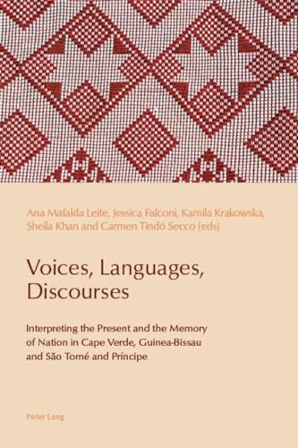 Stock image for Voices; Languages; Discourses : Interpreting the Present and the Memory of Nation in Cape Verde; Guinea-Bissau and São Tom and Prncipe for sale by Ria Christie Collections