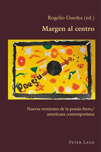 Imagen de archivo de Margen Al Centro Nuevas Vertientes de la Poesa IberoAmericana Contempornea 78 Hispanic Studies Culture and Ideas a la venta por PBShop.store US