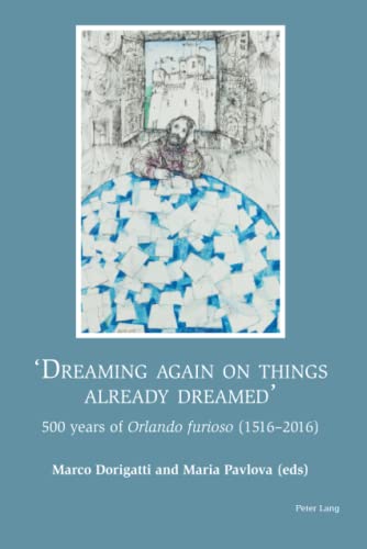 Beispielbild fr Dreaming again on things already dreamed": 500 Years of Orlando Furioso (1516-2016) zum Verkauf von THE SAINT BOOKSTORE