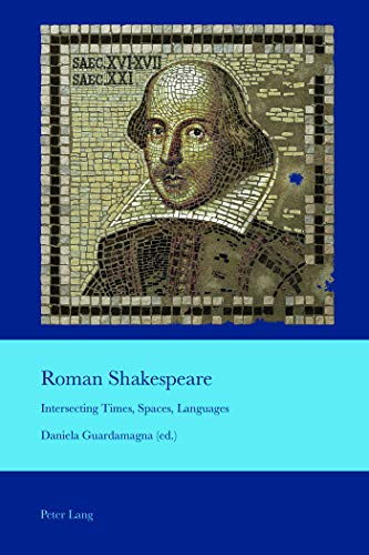 9781787079670: Roman Shakespeare (Cultural Interactions: Studies in the Relationship between the Arts)