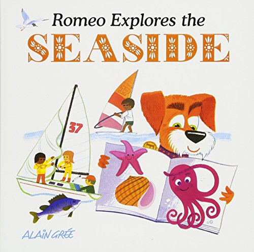9781787080010: Romeo Explores the Seaside (Alain Gre - Lets Explore) (Alain Gree - Let's Explore)