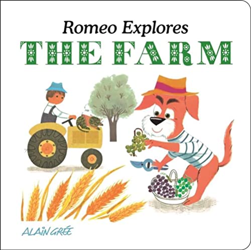 Imagen de archivo de Romeo Explores the Farm (Alain Gree Let's Explore) a la venta por WorldofBooks