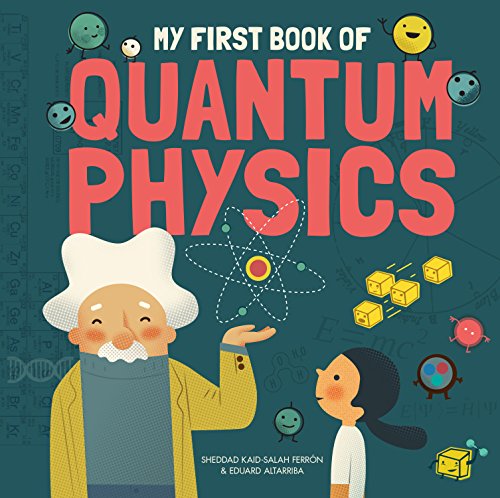 Beispielbild fr My First Book of Quantum Physics zum Verkauf von Better World Books