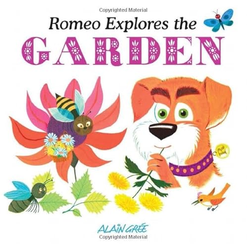 Imagen de archivo de Romeo Explores the Garden (Alain Gre - Lets Explore) a la venta por Book Outpost