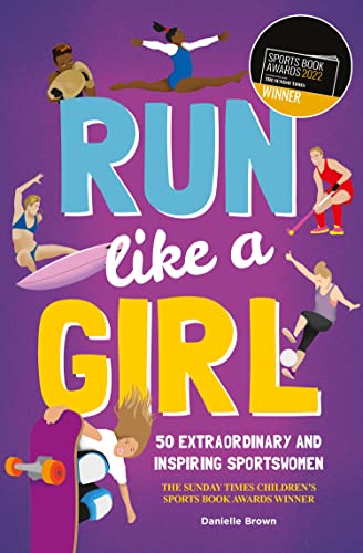 Imagen de archivo de Run Like A Girl: 50 extraordinary and inspiring sportswomen (My Sticker and Activity Book) a la venta por Books for Life