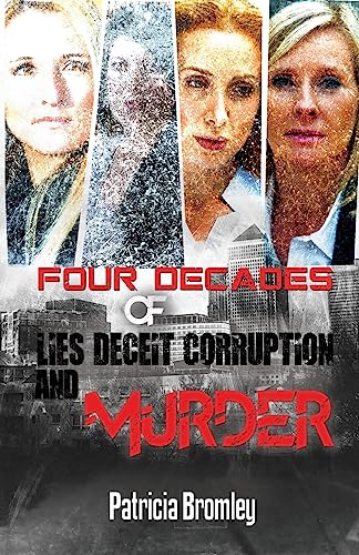 Stock image for Four Decades of Lies, Deceit, Corruption and Murder for sale by Housing Works Online Bookstore