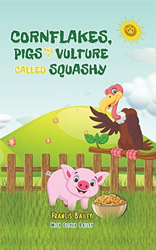 Beispielbild fr Cornflakes, Pigs and a Vulture called Squashy zum Verkauf von WorldofBooks