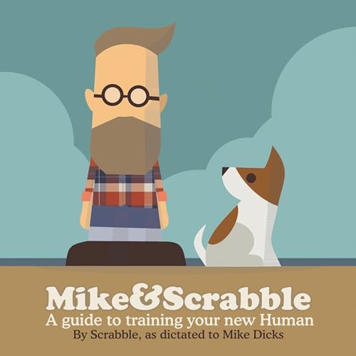 Beispielbild fr Mike&Scrabble: A guide to training your new human zum Verkauf von WorldofBooks