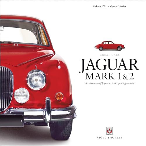 Stock image for JAGUAR MARK 1 & 2: A Celebration of Jaguar s classic sporting Saloons. for sale by Anthony Vickers Bookdealer PBFA