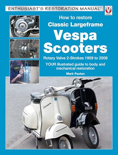 Beispielbild fr How to Restore Classic Largeframe Vespa Scooters: Rotary Valve 2-Strokes 1959 to 2008 (Enthusiast's Restoration Manual Series): Rotary Valve 2-Strokes . Guide to Body and Mechanical Restoration zum Verkauf von WorldofBooks