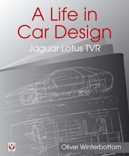 A Life in Car Design - Jaguar, Lotus, TVR (Hardcover) - Oliver Winterbottom