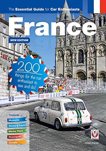 9781787110571: France: The Essential Guide for Car Enthusiasts: 200 Things for the Car Enthusiast to See and Do [Idioma Ingls]