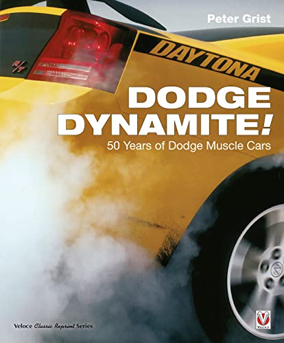 Imagen de archivo de Dodge Dynamite!: 50 Years of Dodge Muscle Cars (Veloce Classic Reprint) a la venta por GF Books, Inc.
