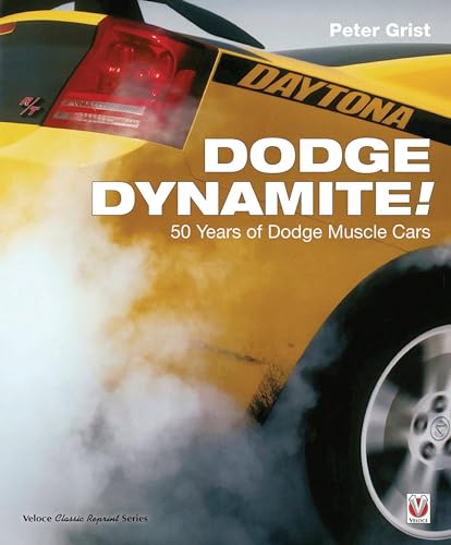 9781787110939: Dodge Dynamite!: 50 Years of Dodge Muscle Cars (Veloce Classic Reprint)