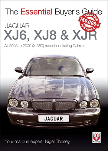 Beispielbild fr Jaguar XJ6, XJ8 & XJR : All 2003 to 2009 (X-350) models including Daimler (Essential Buyer's Guide Series) (The Essential Buyer's Guide) zum Verkauf von AwesomeBooks