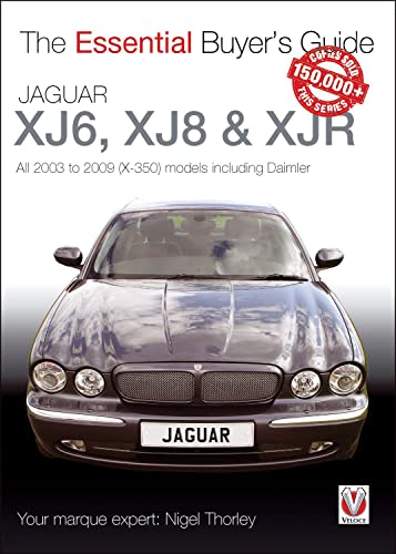 Stock image for Jaguar XJ6, XJ8 & XJR : All 2003 to 2009 (X-350) models including Daimler (Essential Buyer's Guide Series) (The Essential Buyer's Guide) for sale by WorldofBooks