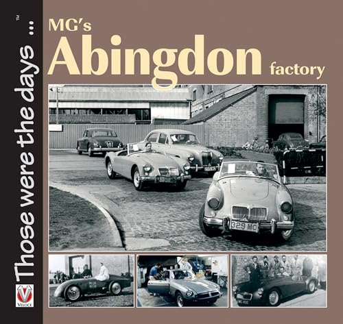 Stock image for MG?s Abingdon Factory (Those were the days.) for sale by Book Deals