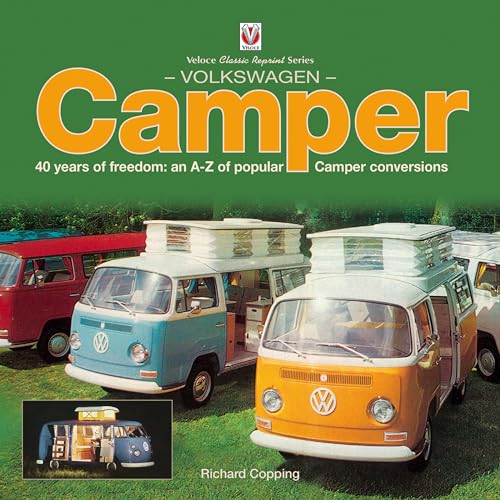 Imagen de archivo de Volkswagen Camper: 40 Years of Freedom: An A-Z of Popular Camper Conversions a la venta por ThriftBooks-Dallas