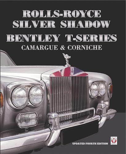 9781787111370: Rolls-Royce Silver Shadow/Bentley T-Series, Camargue & Corniche: Revised & Enlarged Edition