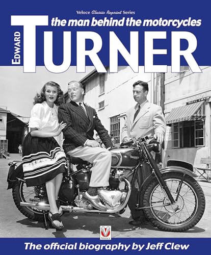 9781787111417: Edward Turner: The man behind the motorcycles (Classic Reprint)