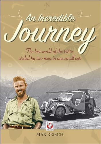 9781787111653: An Incredible Journey: The lost world of the 1930s circled by two men in one small car