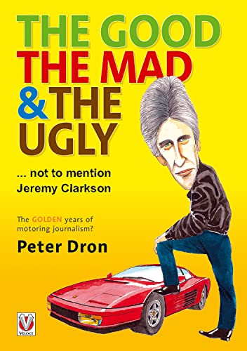 Beispielbild fr The good, the mad and the ugly . not to mention Jeremy Clarkson: The golden years of motoring journalism? zum Verkauf von WorldofBooks