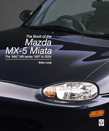 Beispielbild fr The book of the Mazda MX-5 Miata: The 'Mk2' NB-series 1997 to 2004 zum Verkauf von WorldofBooks