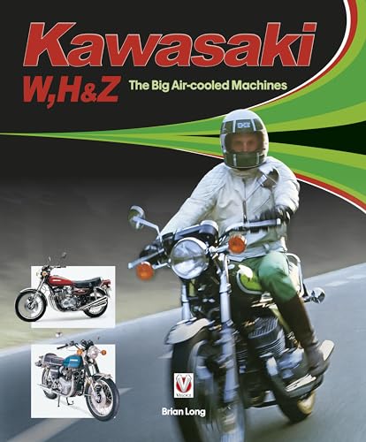 Stock image for Kawasaki W, H & Z - The Big Air-Cooled Machines for sale by Anthony Vickers Bookdealer PBFA