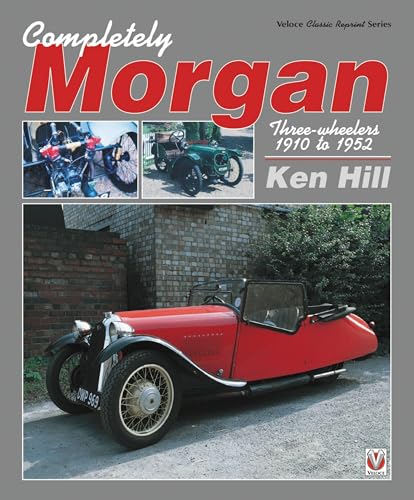 9781787112605: Completely Morgan: Three-Wheelers 1910 to 1952