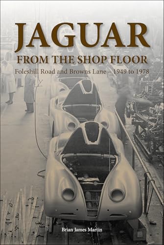 Stock image for Jaguar from the Shop Floor: Foleshill Road and Browns Lane 1949 to 1978 for sale by PlumCircle