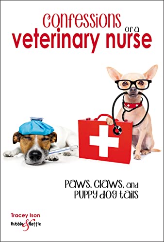 Imagen de archivo de Confessions of a Veterinary Nurse: Paws, Claws and Puppy Dog Tails a la venta por ThriftBooks-Atlanta