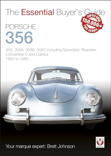 Stock image for Porsche 356: 356, 356A, 356B, 356C including Speedster, Roadster, Convertible D and Carrera 1950 to 1965 (The Essential Buyer's Guide) for sale by A1AMedia