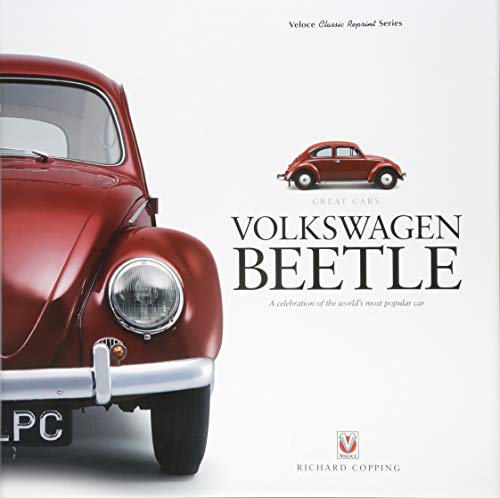 VOLKSWAGEN BEETLE: A Celebration of the World's Most Popular Car - COPPING, Richard