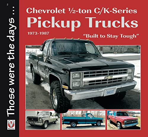 9781787113114: Chevrolet 1/2-ton C/K-Series Pickup Trucks 1973-1987: - "Built to Stay Tough" (Those were the days ...)