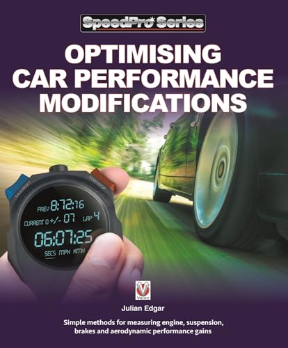 9781787113183: Optimising Car Performance Modifications: - Simple methods for measuring engine, suspension, brakes and aerodynamic performance gains (SpeedPro)