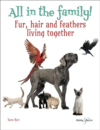 9781787113381: All in the family: Fur, hair and feathers, living together