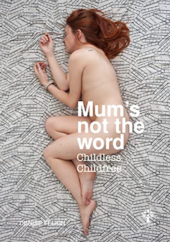 Stock image for Mum's not the word Childless Childfree for sale by AwesomeBooks