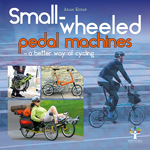 Stock image for Small-Wheeled Pedal Machines - A Better Way of Cycling for sale by HPB-Red