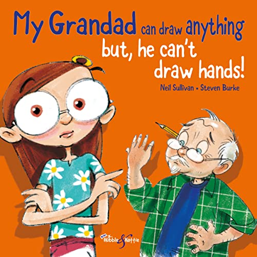 Stock image for My Grandad can draw anything: BUT he can't draw hands! for sale by WorldofBooks