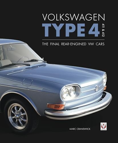 Imagen de archivo de Volkswagen Type 4, 411 and 412: The final rear-engined VW cars a la venta por Goldstone Books