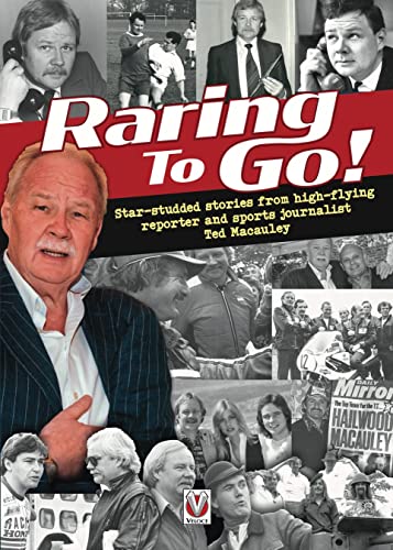 Imagen de archivo de Raring to Go!: Star-studded stories from high-flying reporter and sports journalist Ted Macauley a la venta por WorldofBooks