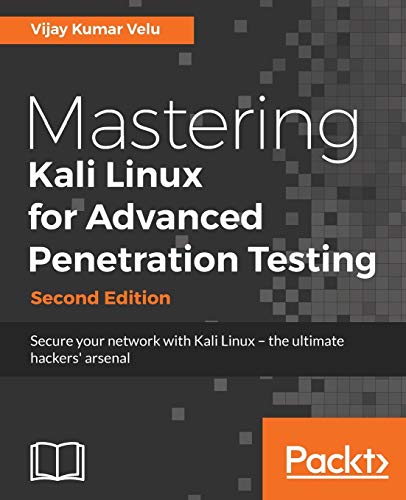 Stock image for Mastering Kali Linux for Advanced Penetration Testing: Secure your network with Kali Linux - the ultimate white hat hackers' toolkit, 2nd Edition for sale by HPB-Red