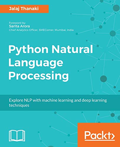 Stock image for Python Natural Language Processing: Advanced machine learning and deep learning techniques for natural language processing for sale by Lucky's Textbooks
