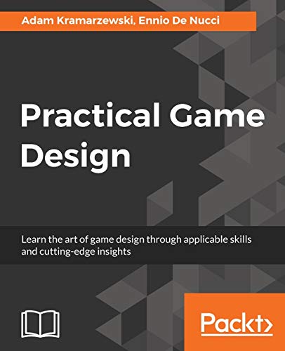 Stock image for Practical Game Design : Learn the Art of Game Design Through Applicable Skills and Cutting-Edge Insights for sale by Better World Books